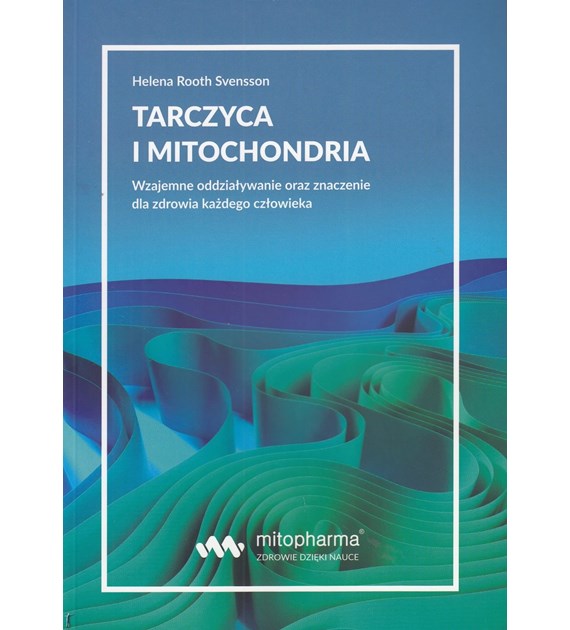 BOOK - Tarczyca i mitochondria Helena Root Svensson (216 pages)